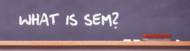 What is SEM?