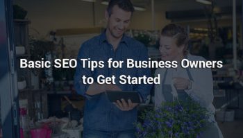 13 Basic SEO Tips for Business Owners to Get Started