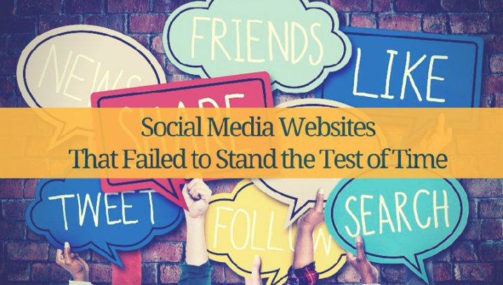 5 Social Media Websites That Failed To Stand the Test of Time