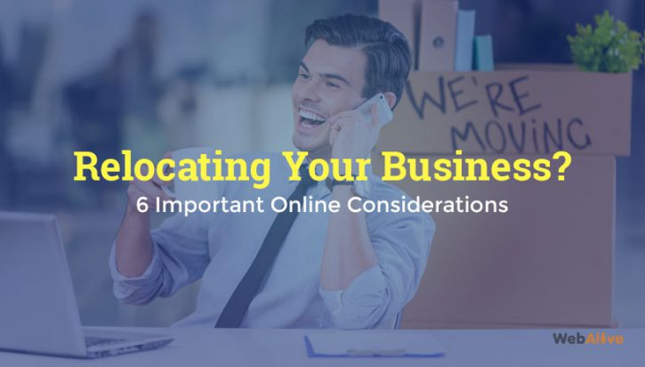 6 Key Online Considerations When Relocating Your Business
