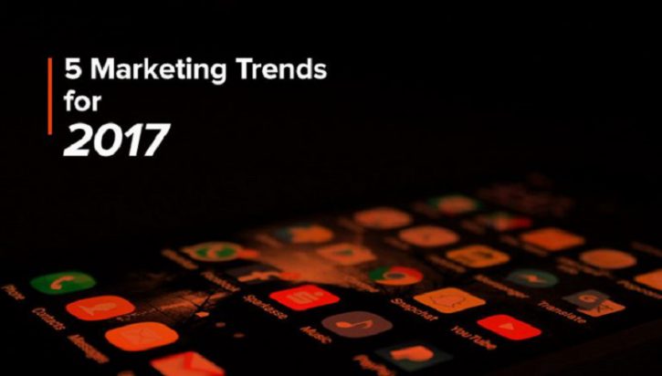 5 Trends That Will Define Marketing in 2017