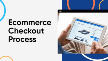 12 Steps to Optimise Your Ecommerce Checkout Process