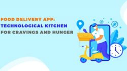 How to Develop an On-Demand Food Delivery App