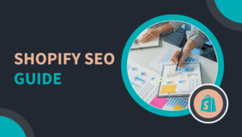 Shopify SEO Guide: A Complete Checklist for Website Owners