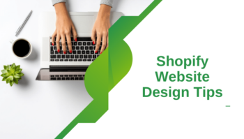 13 Shopify Website Design Tips to Create an Elegant Website