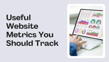 9 Useful Website Metrics You Should Track on Your Website