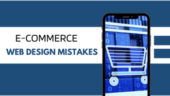 10 Ecommerce Web Design Mistakes You Might Be Making